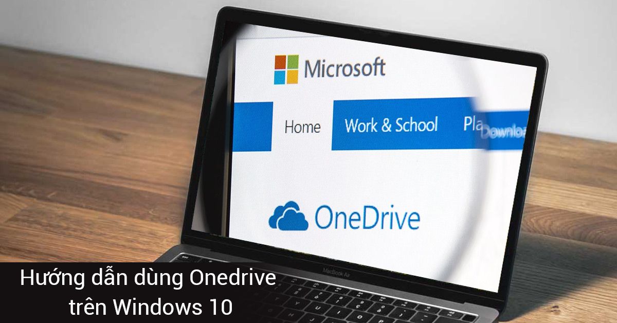 Hướng dẫn dùng OneDrive trên Win 10