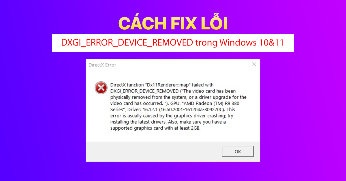 Cách khắc phục lỗi DXGI_ERROR_DEVICE_REMOVED trong Windows 10&11