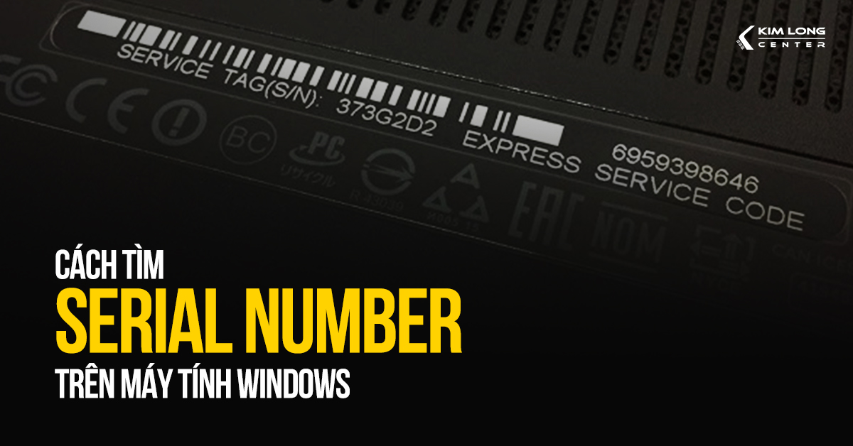 Cách tìm serial number trên máy tính Windows