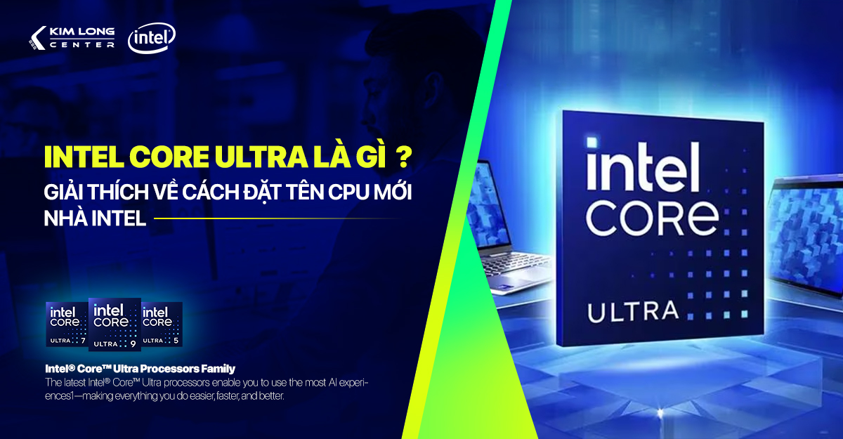 Core Ultra là gì? Giải thích về cách đặt tên CPU mới nhà Intel