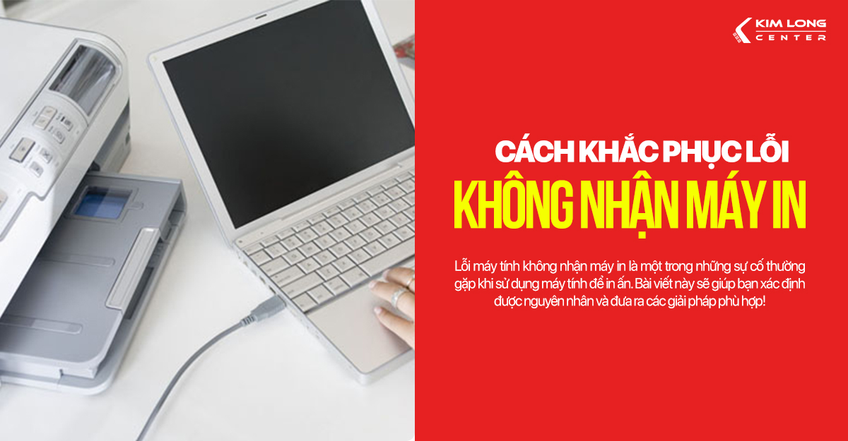 Cách khắc phục lỗi máy tính không nhận máy in