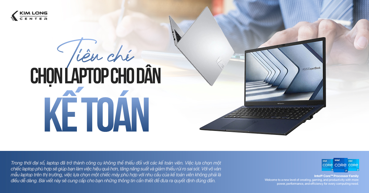 Tiêu chí chọn laptop cho dân kế toán