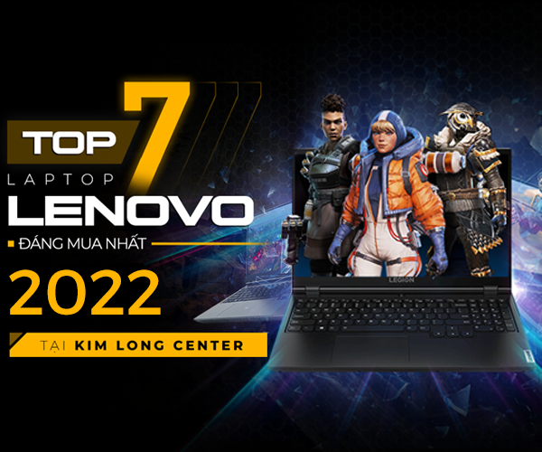 Top 7 laptop lenovo 2022 sang xịn mịn