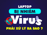 Máy tính bị nhiễm virus thì phải xử lý làm sao? 