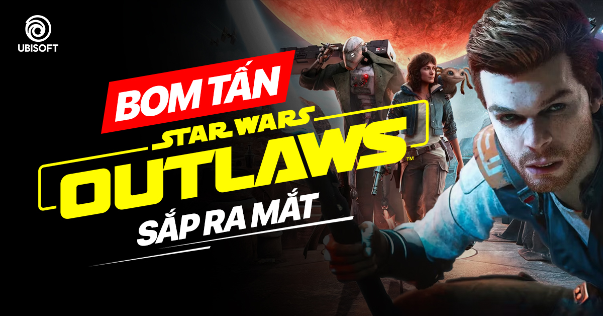 Game Star Wars Outlaw - siêu bom tấn thế giới mở sắp ra mắt với chủ đề Star Wars