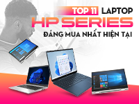 Top 11 Laptop HP đáng mua nhất hiện nay