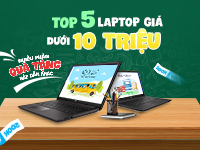 Top 5 Mẫu Laptop Cho Học Sinh Cấp 2, Cấp 3 Giá Dưới 10 Triệu Đáng Mua Nhất 2023