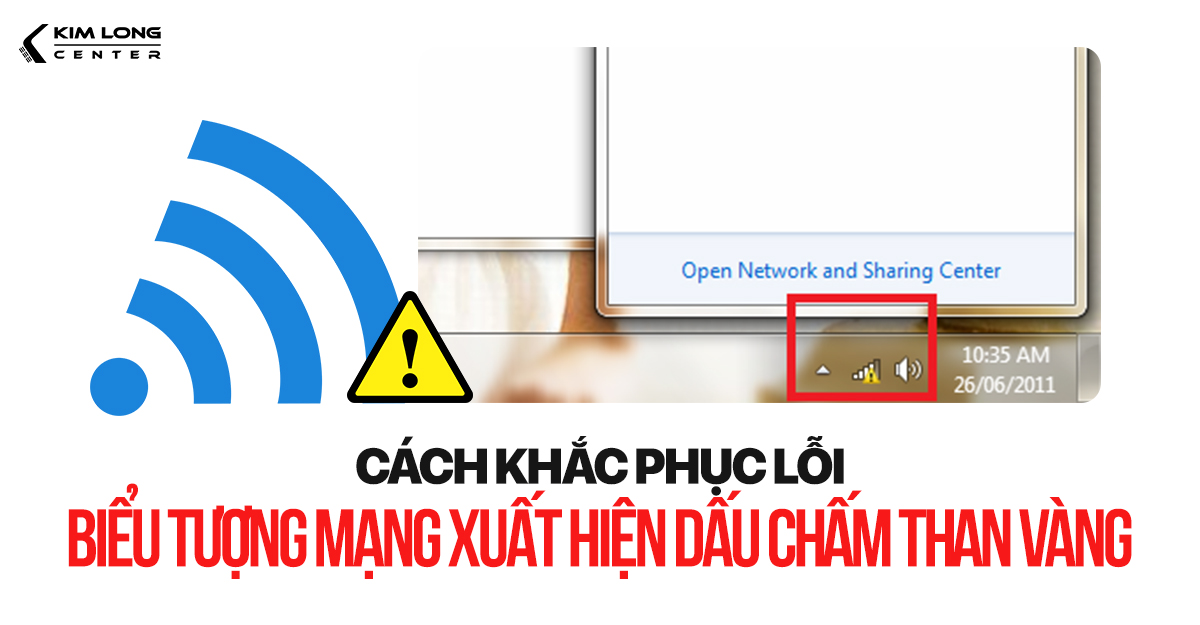 Cách khắc phục lỗi biểu tượng mạng của máy tính xuất hiện dấu chấm than vàng