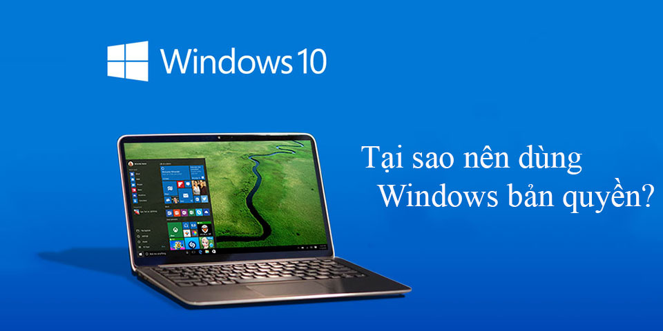 NHỮNG LỢI ÍCH KHI CÀI ĐẶT WINDOWS 10 PRO BẢN QUYỀN